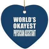 World's Okayest Physician Assistant - Heart Ornament