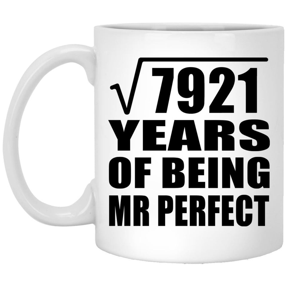 89th Anniversary Square Root of 7921 Years of Mr Perfect - 11oz Coffee Mug