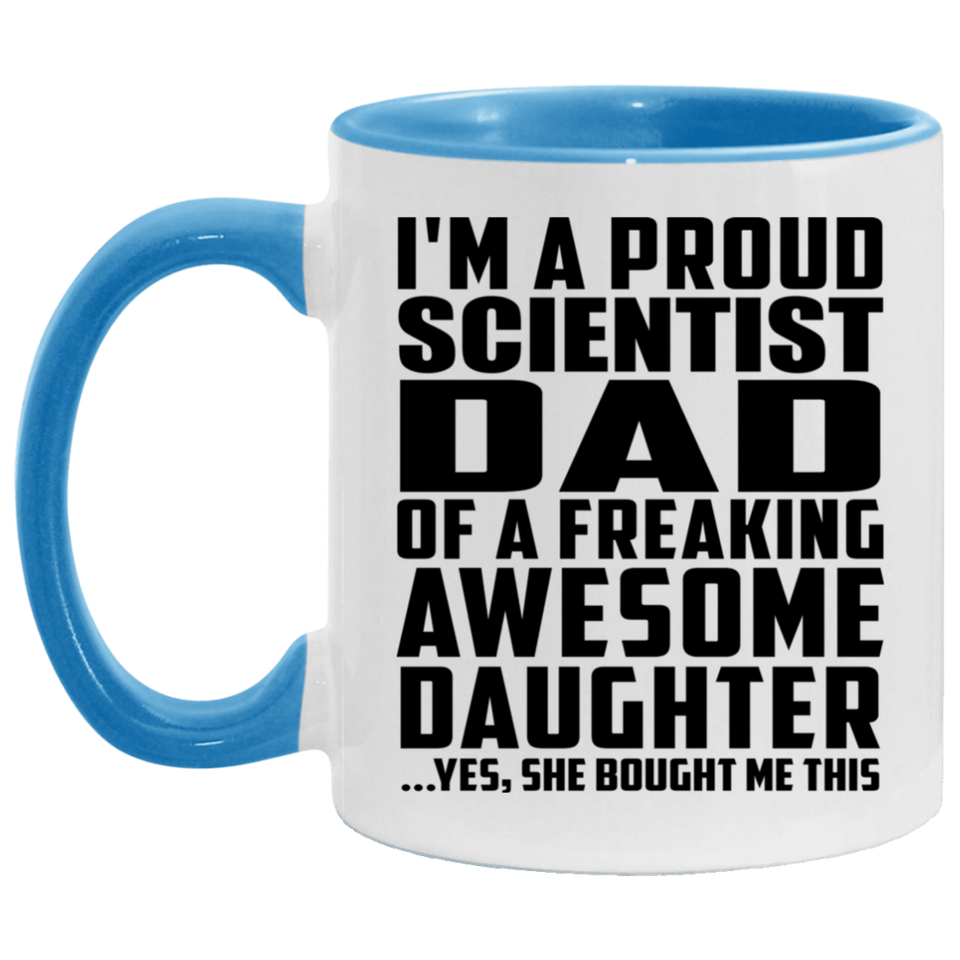 Proud Scientist Dad Of Awesome Daughter - 11oz Accent Mug Blue
