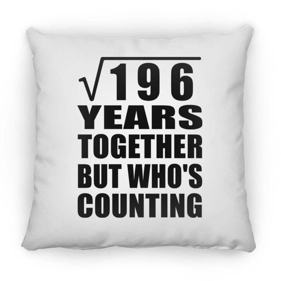 14th Anniversary Square Root of 196 Years Who's Counting - Throw Pillow