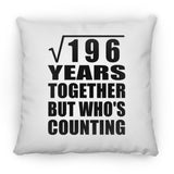 14th Anniversary Square Root of 196 Years Who's Counting - Throw Pillow
