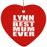 Lynn Best Mum Ever - Heart Ornament