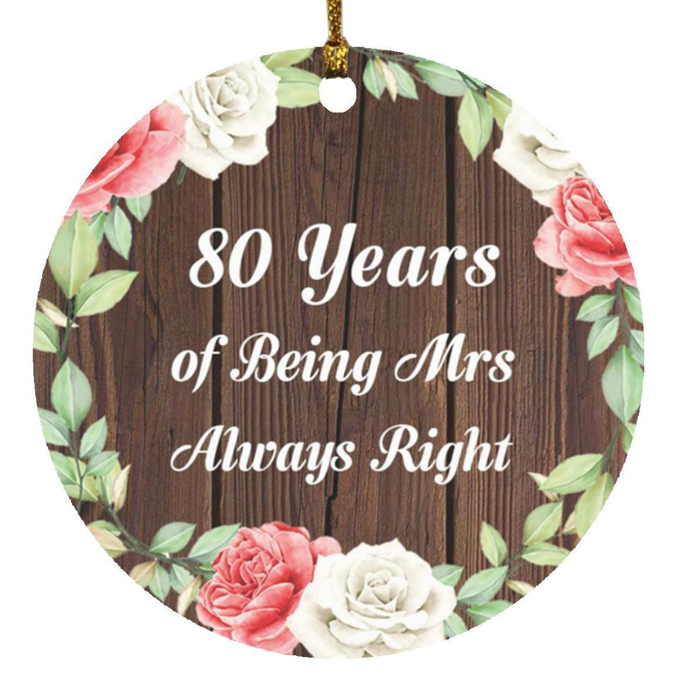80th Anniversary 80 Years Of Being Mrs Always Right - Circle Ornament A