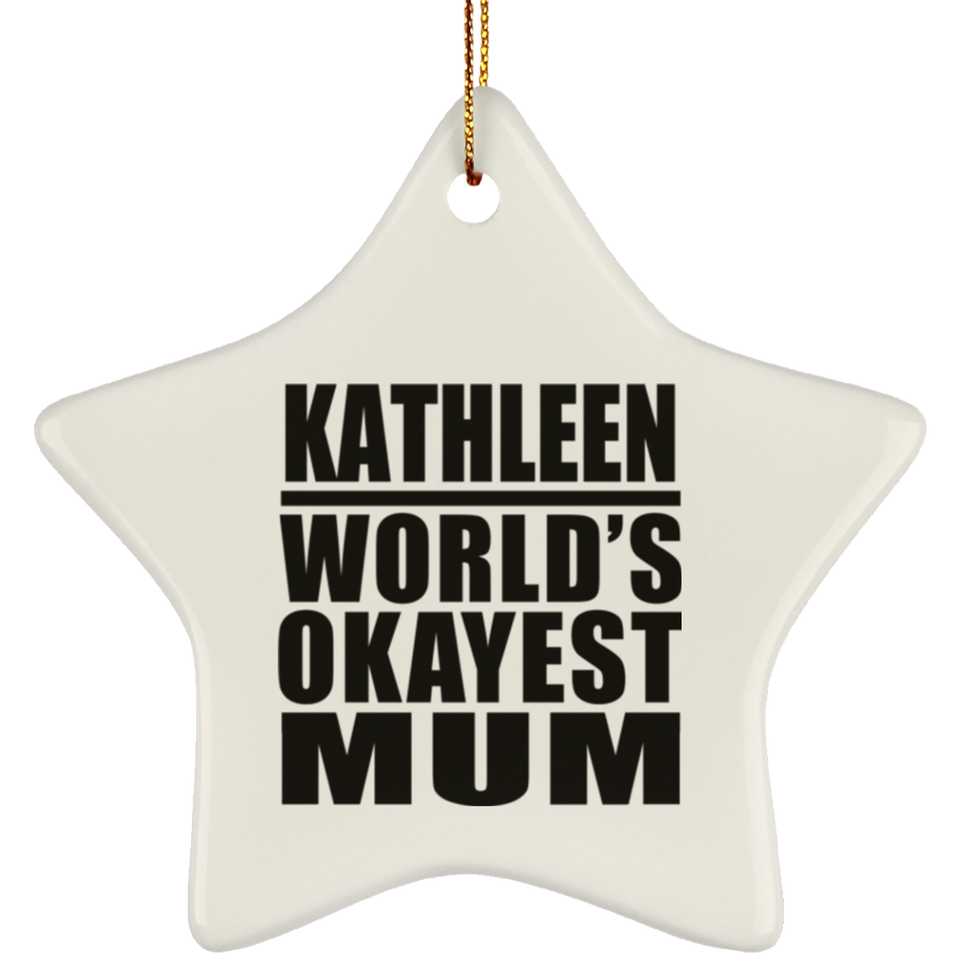 Kathleen World's Okayest Mum - Star Ornament