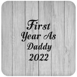 First Year As Daddy 2022 - Drink Coaster F
