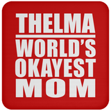 Thelma World's Okayest Mom - Drink Coaster