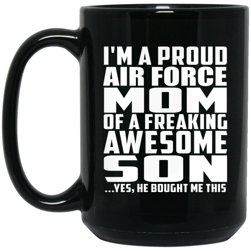 Proud Air Force Mom Of Awesome Son - 15 Oz Coffee Mug Black