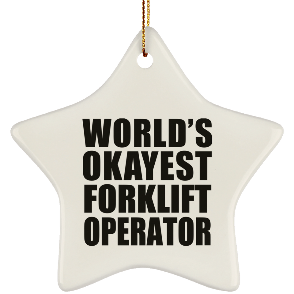 World's Okayest Forklift Operator - Star Ornament