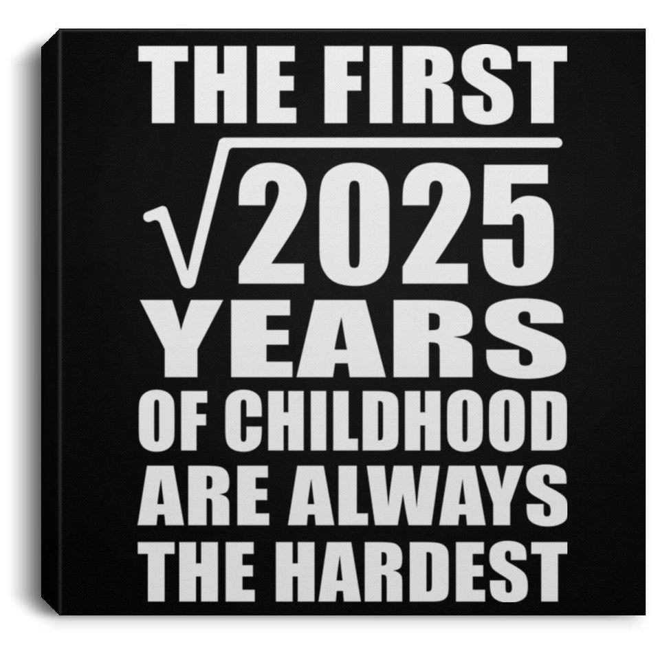 45th Birthday Square Root of 2025 Years of Childhood - Canvas Square