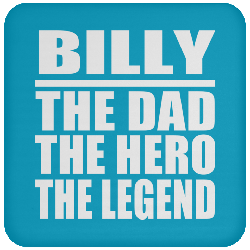 Billy The Dad The Hero The Legend - Drink Coaster