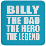 Billy The Dad The Hero The Legend - Drink Coaster