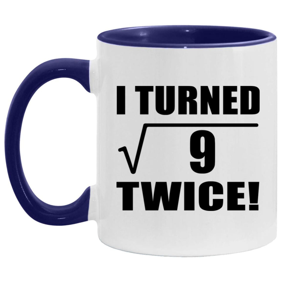 6th Birthday I Turned Square Root of 9 Twice - 11oz Accent Mug Purple