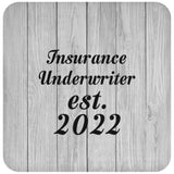 Insurance Underwriter Established Est. 2022 - Drink Coaster F