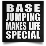 Base Jumping Makes Life Special - Poster Square