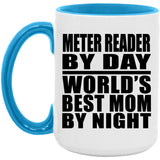Meter Reader By Day World's Best Mom By Night - 15oz Accent Mug Blue