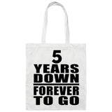 5th Anniversary 5 Years Down Forever to Go - Tote Bag White