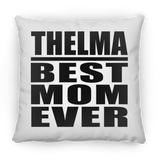 Thelma Best Mom Ever - Throw Pillow