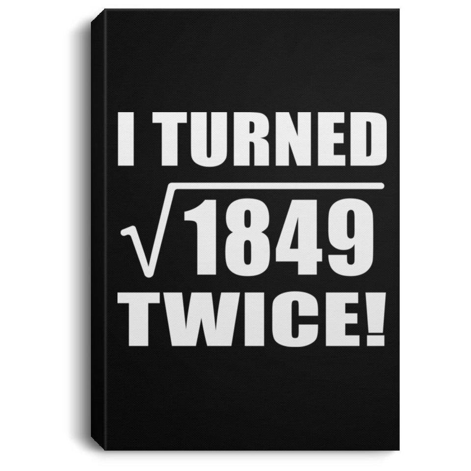86th Birthday I Turned Square Root of 1849 Twice - Canvas Portrait