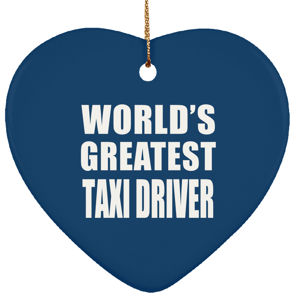 World's Greatest Taxi Driver - Heart Ornament