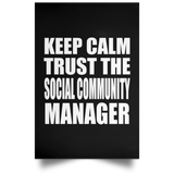 Keep Calm and Trust The Social Community Manager - Poster Portrait