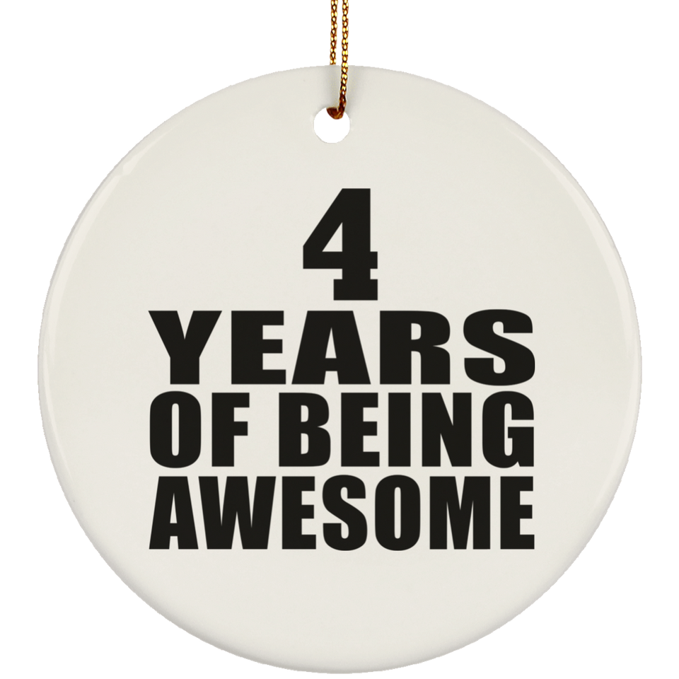 4th Birthday 4 Years Of Being Awesome - Circle Ornament