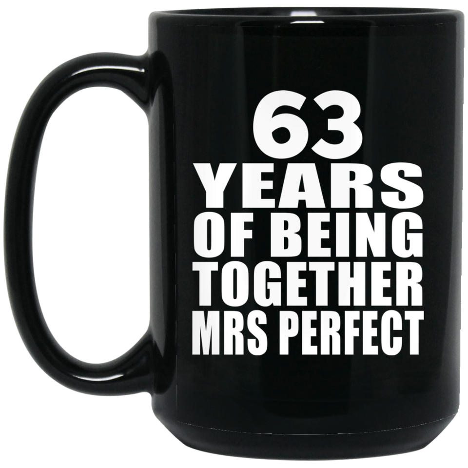 63rd Anniversary 63 Years Of Being Mrs Perfect - 15 Oz Coffee Mug Black