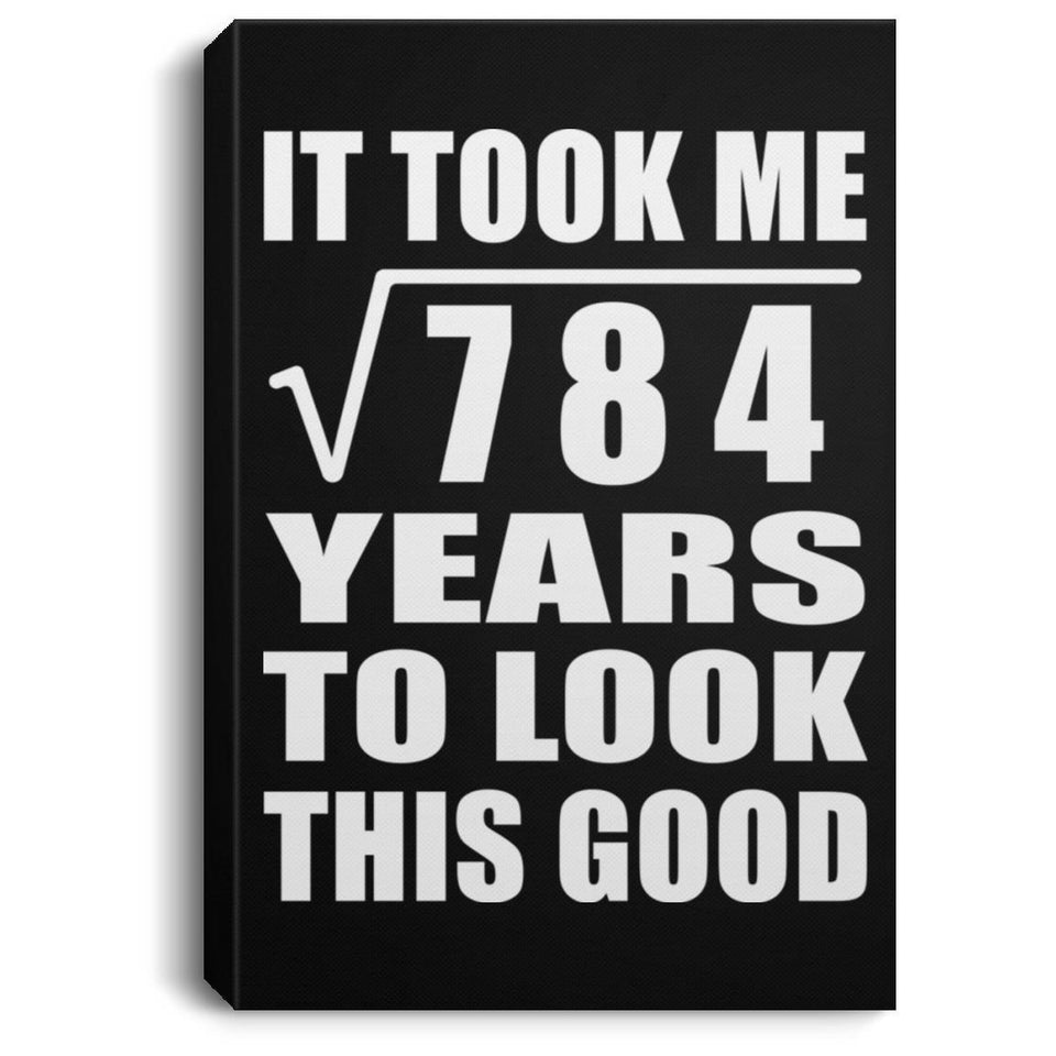 28th Birthday Took Square Root of 784 Years To Look Good - Canvas Portrait