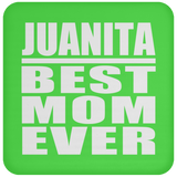 Juanita Best Mom Ever - Drink Coaster