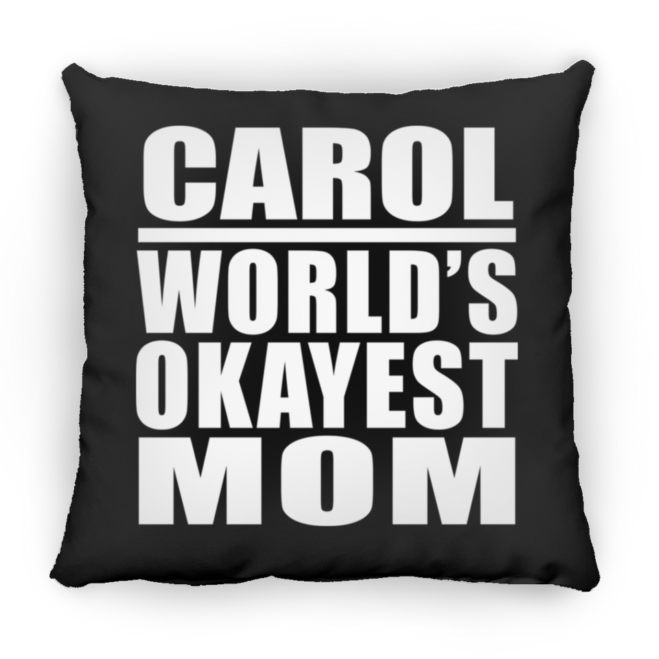 Carol World's Okayest Mom - Throw Pillow Black