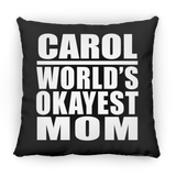 Carol World's Okayest Mom - Throw Pillow Black