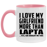 I Love My Girlfriend More Than Lapta - 11oz Accent Mug Pink