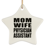 Mom Wife Physician Assistant - Star Ornament