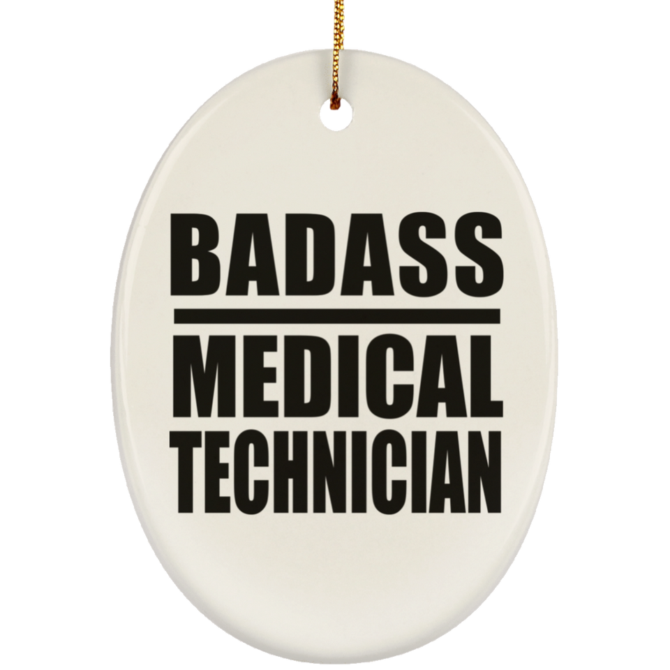 Badass Medical Technician - Oval Ornament