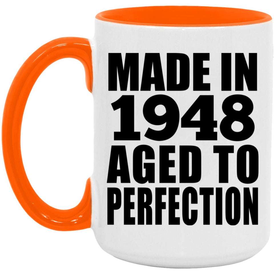 76th Birthday Made In 1948 Aged to Perfection - 15oz Accent Mug Orange