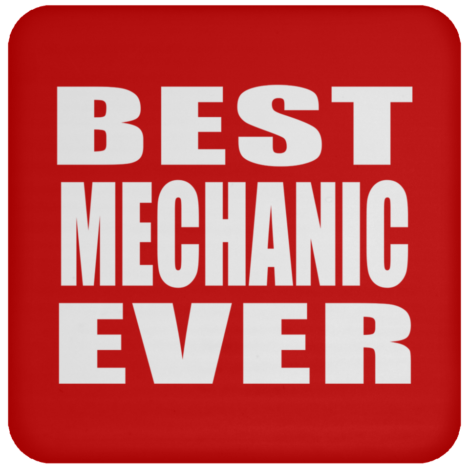 Best Mechanic Ever - Drink Coaster
