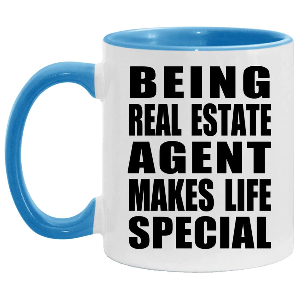 Being Real Estate Agent Makes Life Special - 11oz Accent Mug Blue