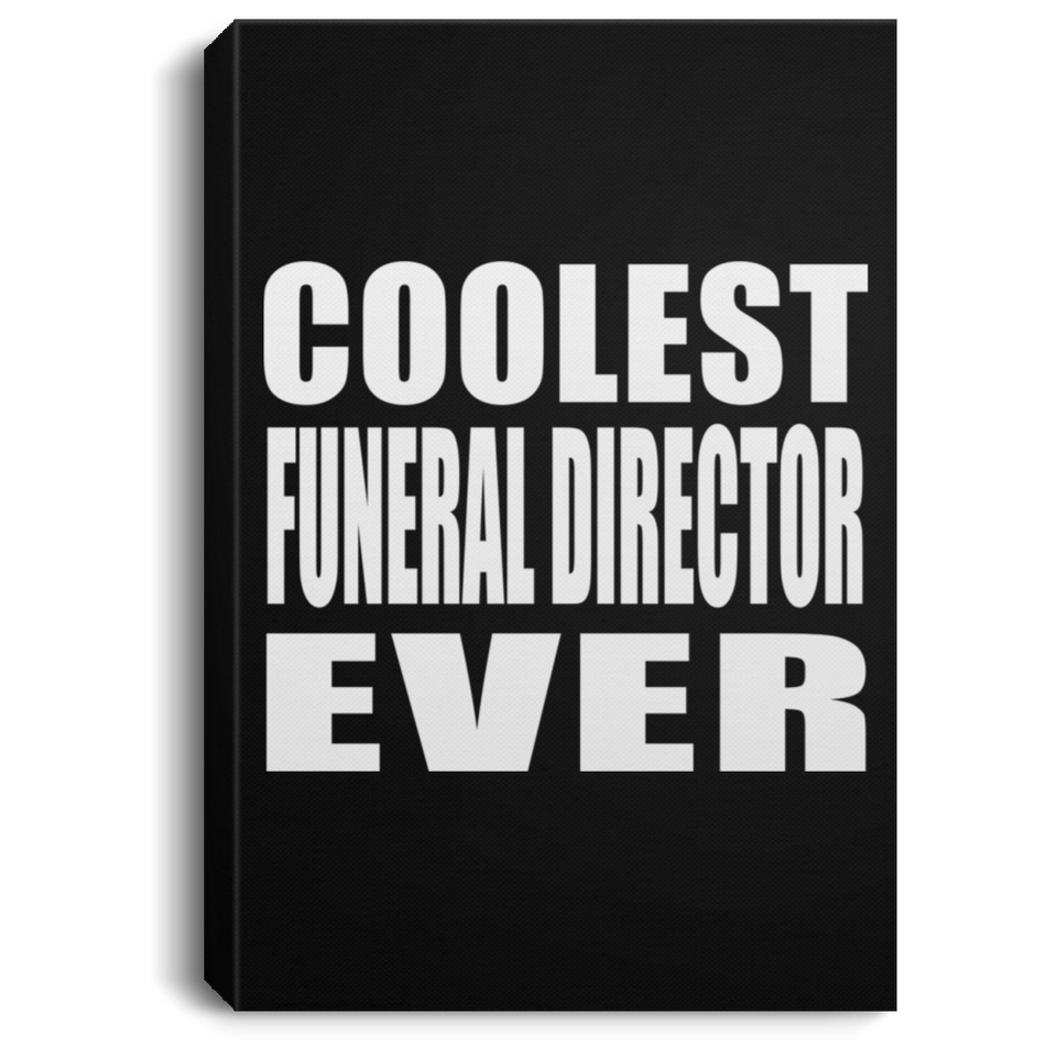 Coolest Funeral Director Ever - Canvas Portrait