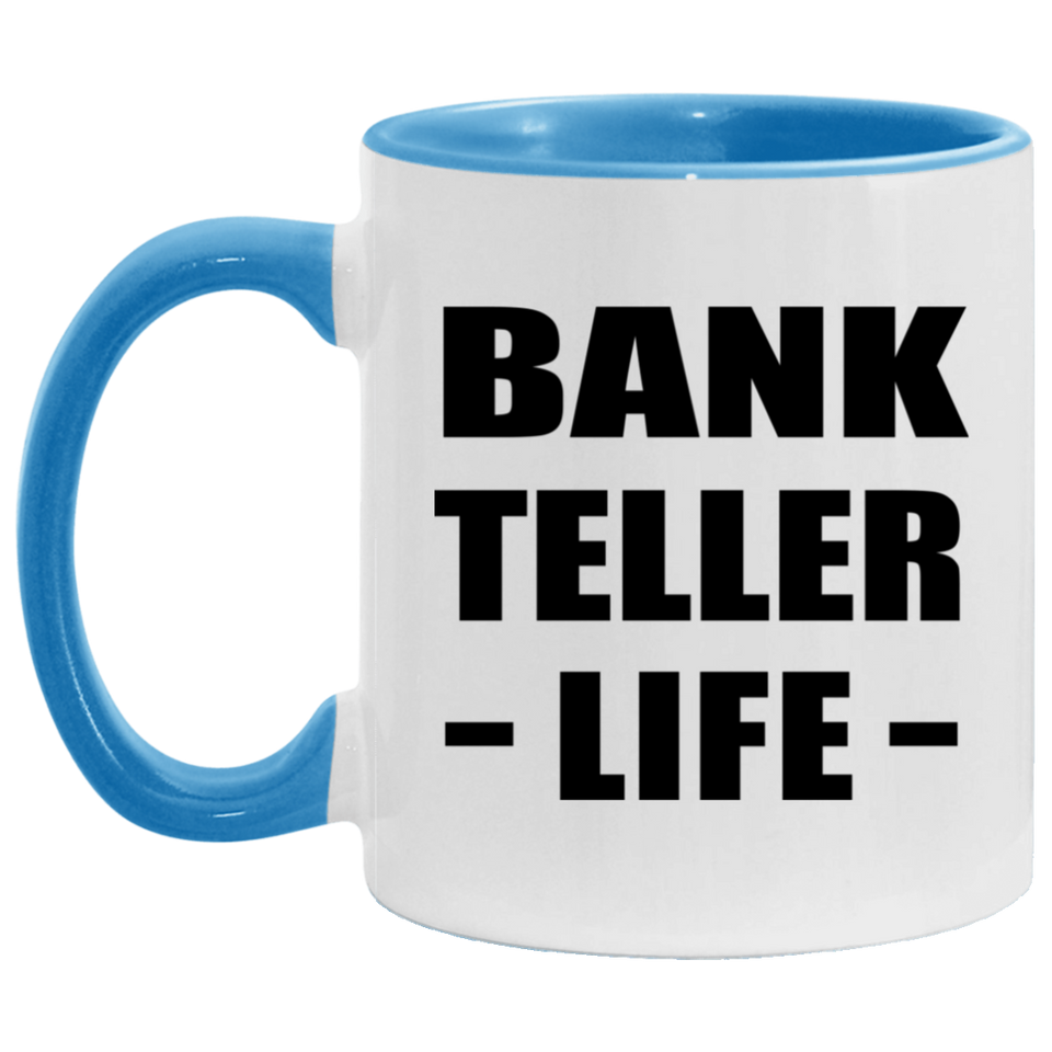 Bank Teller Life - 11oz Accent Mug Blue