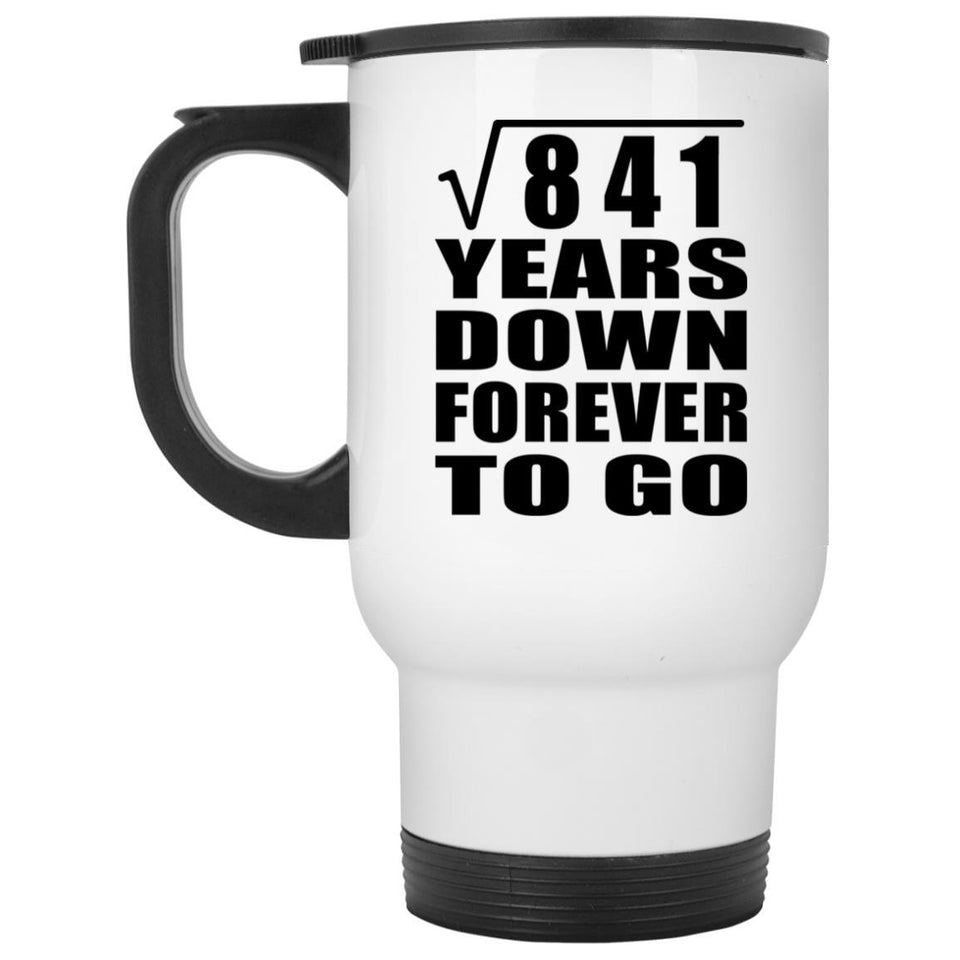 29th Anniversary Square Root of 841 Years Down Forever To Go - White Travel Mug