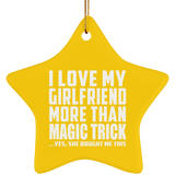 I Love My Girlfriend More Than Magic Trick - Star Ornament