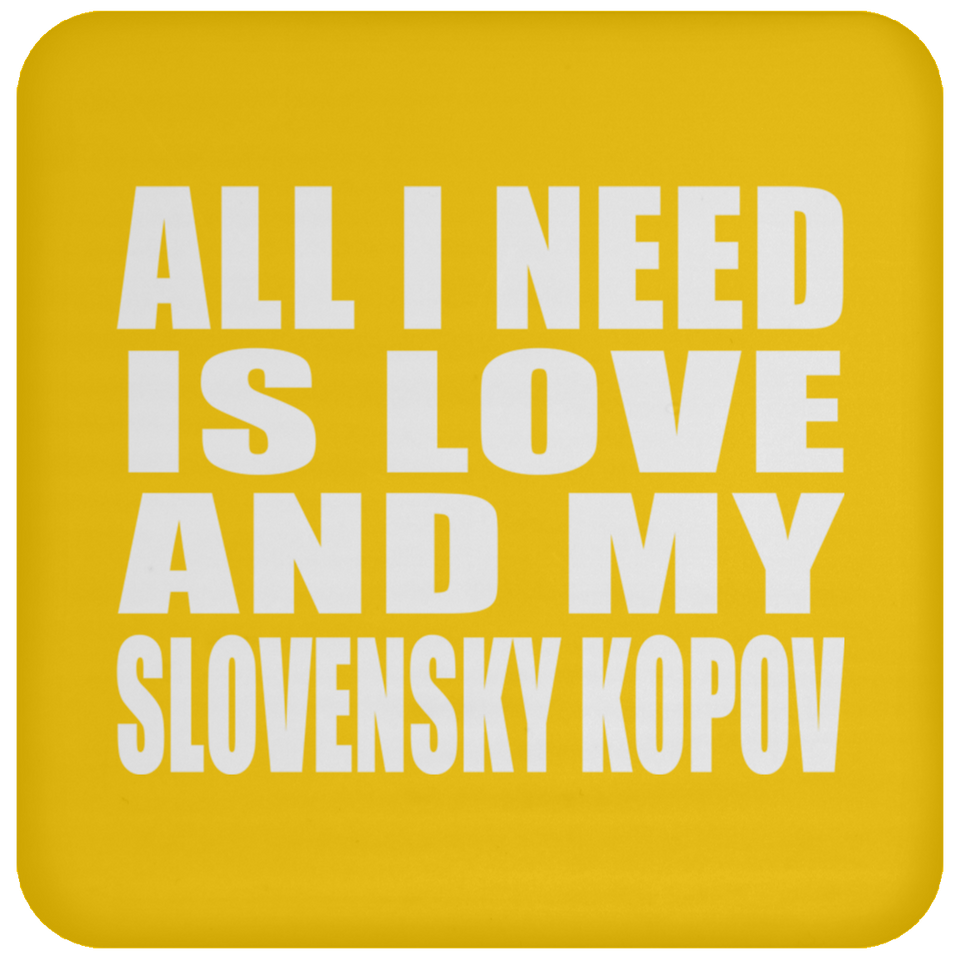 All I Need Is Love And My Slovensky Kopov - Drink Coaster