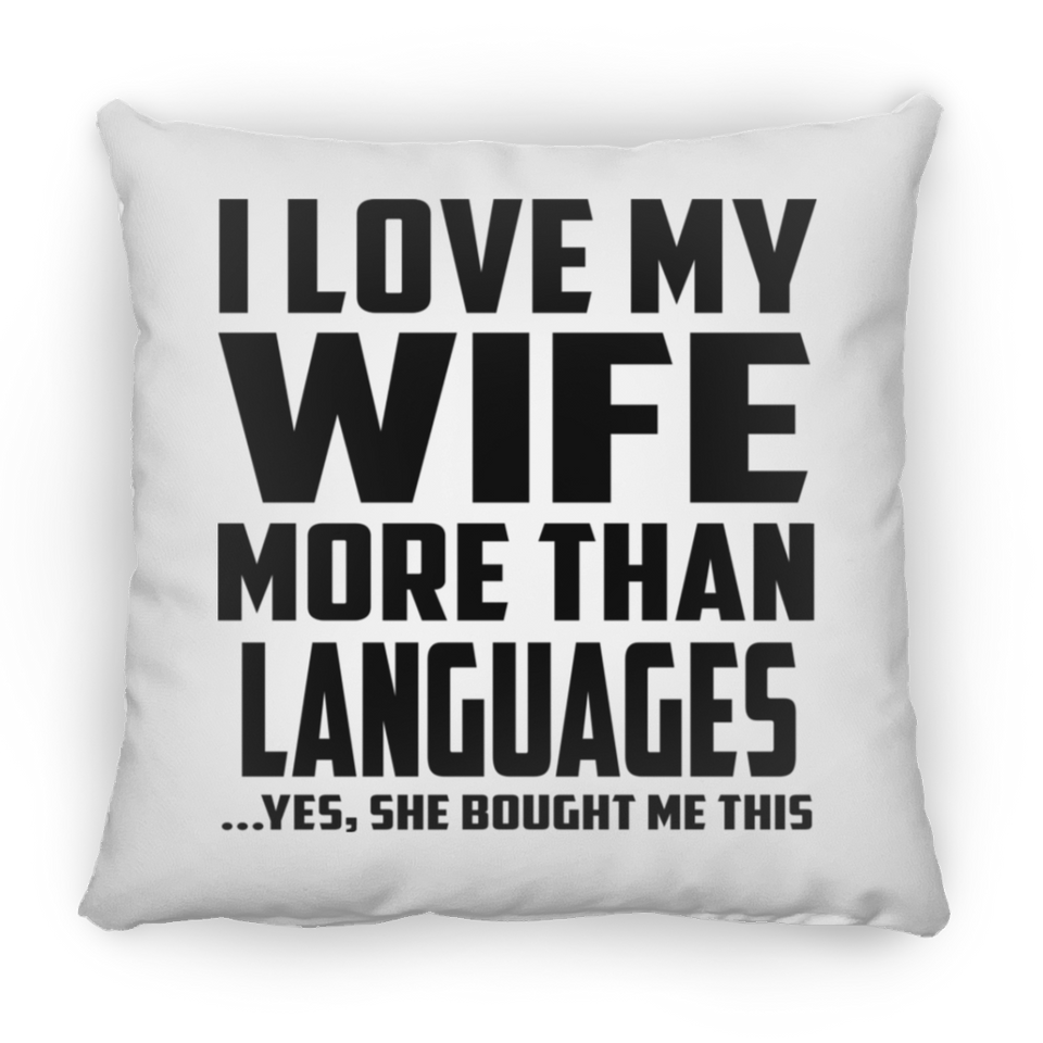 I Love My Wife More Than Languages - Throw Pillow
