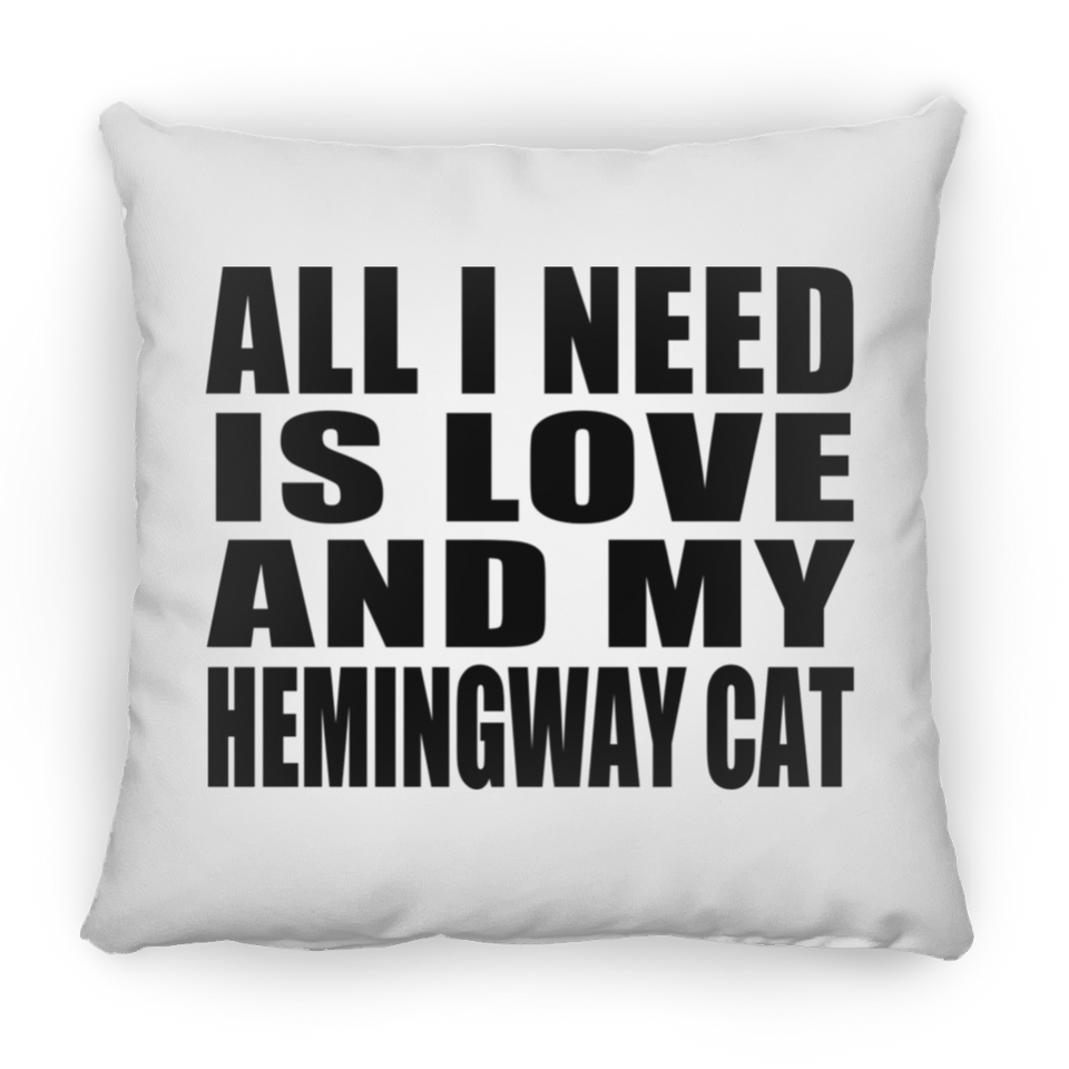 All I Need Is Love And My Hemingway Cat - Throw Pillow
