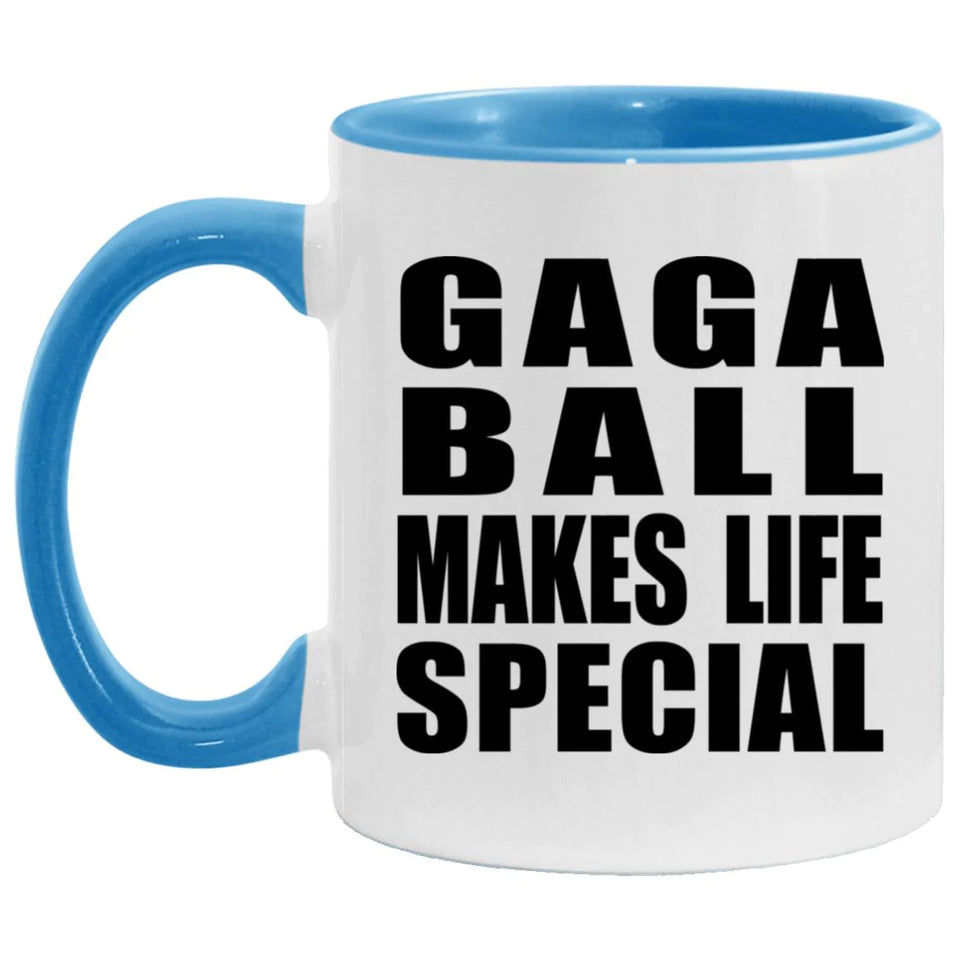 Gaga Ball Makes Life Special - 11oz Accent Mug Blue