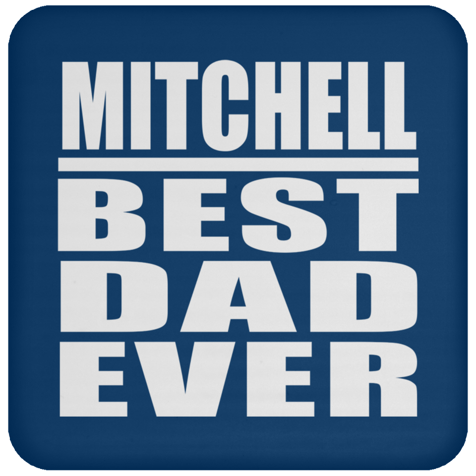 Mitchell Best Dad Ever - Drink Coaster