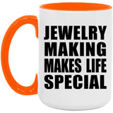Jewelry Making Makes Life Special - 15oz Accent Mug Orange