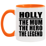 Holly The Mum The Hero The Legend - 11oz Accent Mug Orange