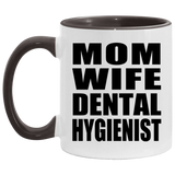 Mom Wife Dental Hygienist - 11oz Accent Mug Black