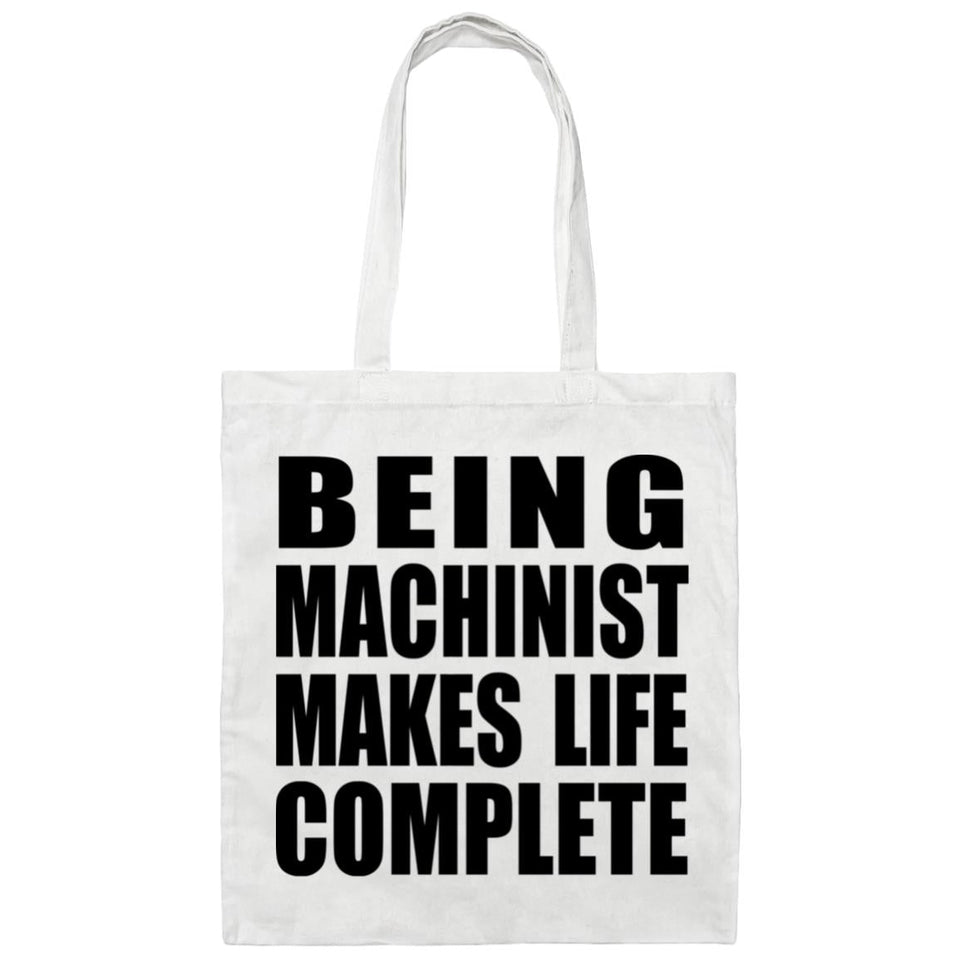 Being Machinist Makes Life Complete - Tote Bag White