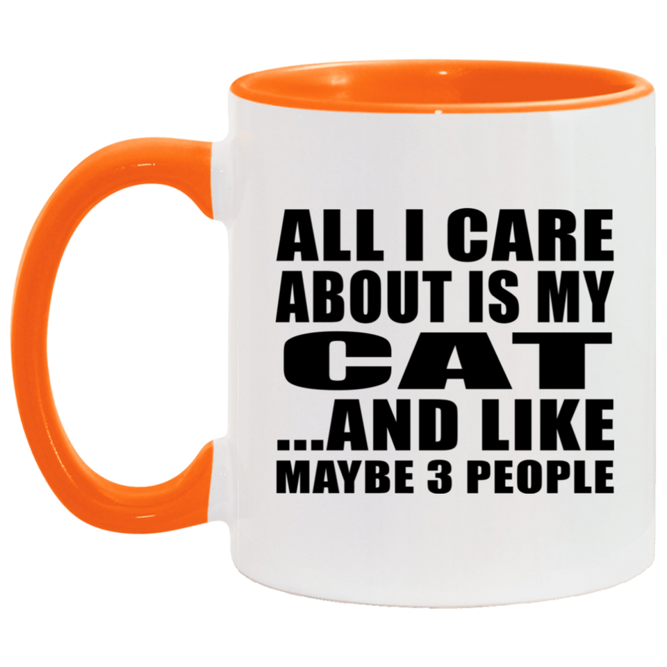 All I Care About Is My Cat - 11oz Accent Mug Orange